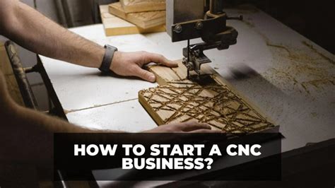 How To Start a CNC Business: Ultimate Guide .